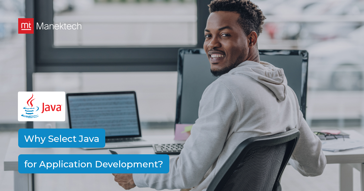 Why Select Java For Application Development? - ManekTech