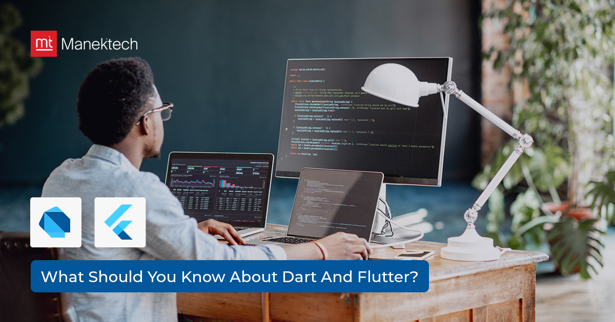 What Should You Know About Dart And Flutter? - ManekTech