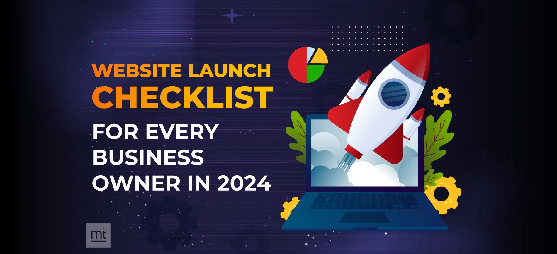 Ultimate Website Launch Checklist for Every Business Owner in 2024 (Pre-Launch and Post-Launch)