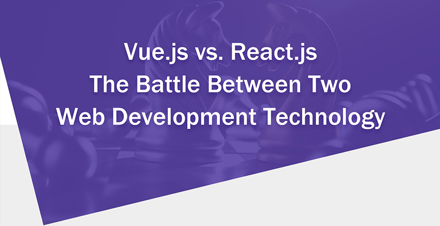 Vue.js vs. React.js: The Battle Between Two Web Development Technology
